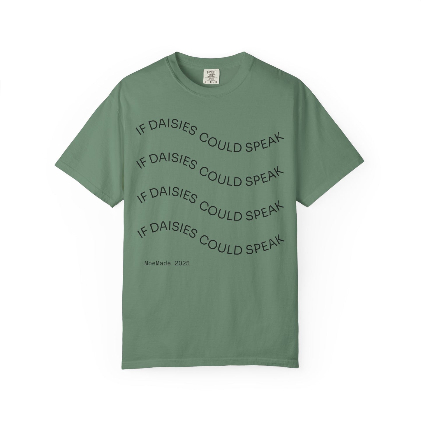Original "If Daisies Could Speak" - Graphic T-Shirt